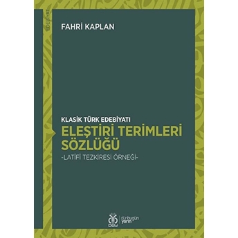 Klasik Türk Edebiyatı Eleştiri Terimleri Sözlüğü Fahri Kaplan