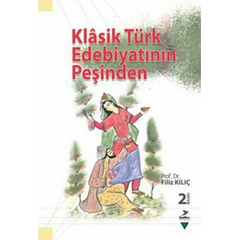 Klasik Türk Edebiyatının Peşinden Filiz Kılıç