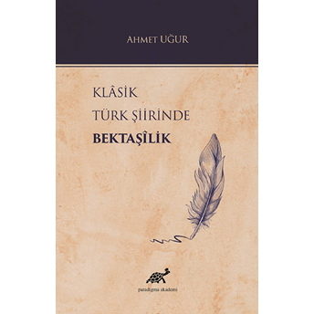 Klasik Türk Şiirinde Bektaşilik Ahmet Uğur