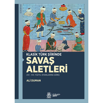 Klasik Türk Şiirinde Savaş Aletleri Ali Duman