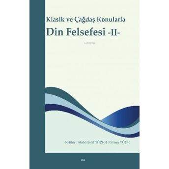 Klasik Ve Çağdaş Konularla Din Felsefesi -Iı Abdüllatif Tüzer