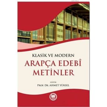 Klasik Ve Modern Arapça Edebi Metinler Ahmet Yüksel