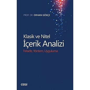 Klasik Ve Nitel Içerik Analizi Felsefe, Yöntem, Uygulama Orhan Gökçe