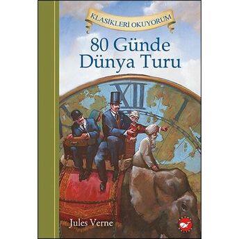 Klasikleri Okuyorum - 80 Günde Dünya Turu Jules Verne