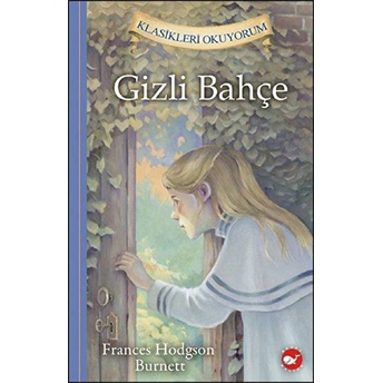 Klasikleri Okuyorum - Gizli Bahçe (Ciltli) Frances Hodgson Burnett