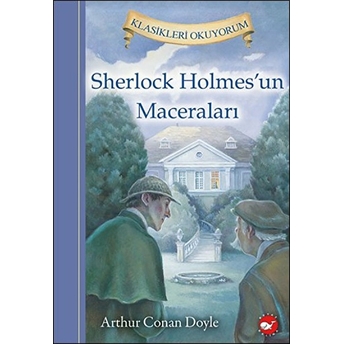 Klasikleri Okuyorum - Sherlock Holmes'un Maceraları Sir Arthur Conan Doyle