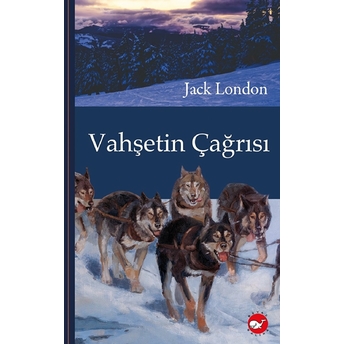 Klasikleri Okuyorum - Vahşetin Çağrısı Jack London