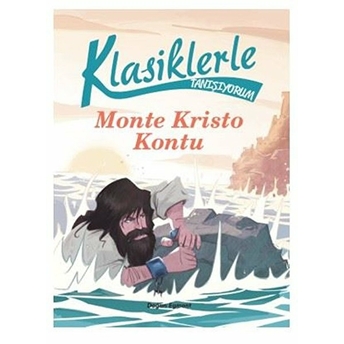 Klasiklerle Tanışıyorum Monte Kristo Kontu Kolektif