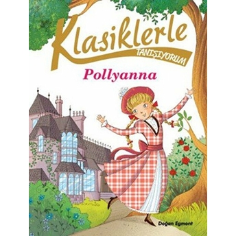 Klasiklerle Tanışıyorum - Pollyanna Silvia Roncaglia