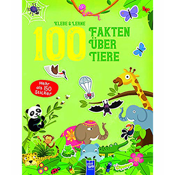 Klebe - Lerne - 100 Fakten Über Tiere Kolektif