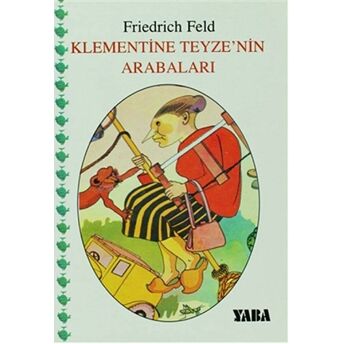 Klementine Teyze’nin Arabaları Friedrich Feld