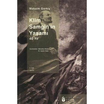 Klim Samgin'in Yaşamı 40 Yıl (4.Cilt) Maksim Gorki