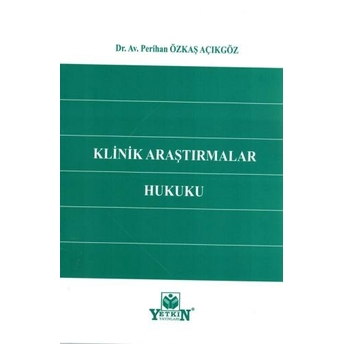 Klinik Araştırmalar Hukuku Perihan Özkaş Açıkgöz