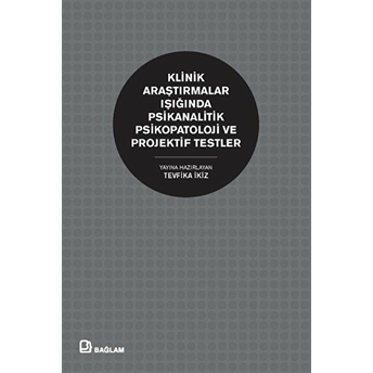 Klinik Araştırmalar Işığında Psikanalitik Psikopatoloji Ve Projektif Testler