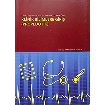 Klinik Bilimlere Giriş (Propedötik) Atilla Oğuzhanoğlu