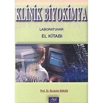 Klinik Biyokimya Laboratuvar El Kitabı Ebubekir Bakan