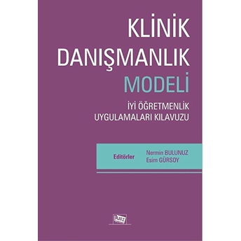 Klinik Danışmanlık Modeli - Iyi Öğretmenlik Uygulamaları Kılavuzu Nermin Bulunuz