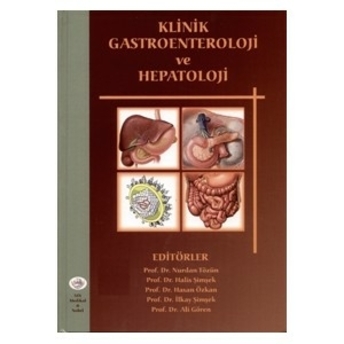 Klinik Gastroenteroloji Ve Hepatoloji - Nurdan Tözün, Halis Şimşek, Hasan Özkan, Ilkay Şimşek, Ali Gören