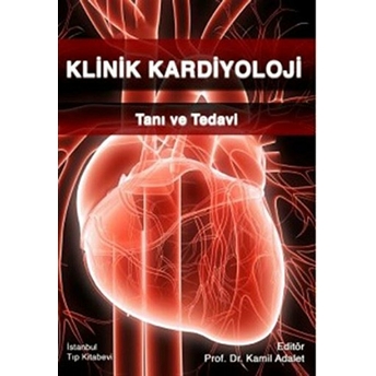 Klinik Kardiyoloji - Tanı Ve Tedavi (Ciltli) Kamil Adalet