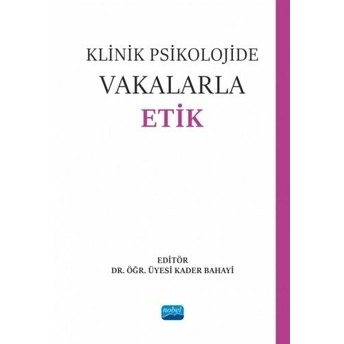 Klinik Psikolojide Vakalarla Etik Kader Bahayi