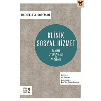 Klinik Sosyal Hizmet: Tanımı Uygulaması Ve Vizyonu