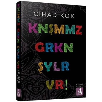 Knşmmz Grkn Şylr Vr ! Cihad Kök