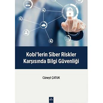 Kobilerin Siber Riskler Karşısında Bilgi Güvenliği Cüneyt Çatuk