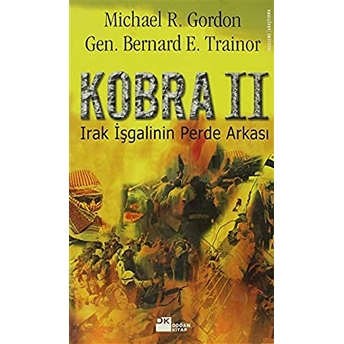 Kobra 2 - Irak Işgalinin Perde Arkası Bernard E. Trainor