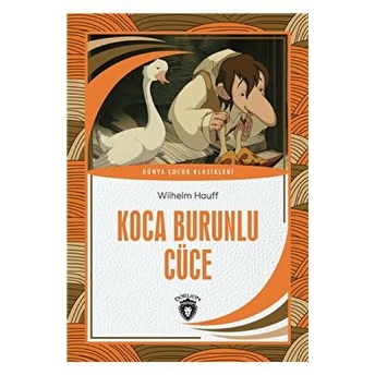 Koca Burunlu Cüce Dünya Çocuk Klasikleri (7-12 Yaş) Wilhelm Hauff