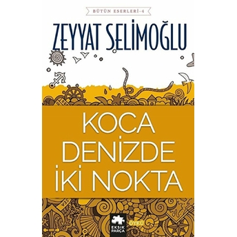 Koca Denizde Iki Nokta Zeyyat Selimoğlu