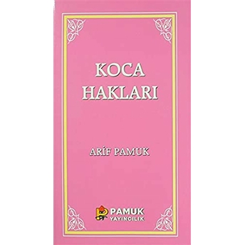 Koca Hakları / Kadınlar Hakkında 40 Hadis - Arif Pamuk