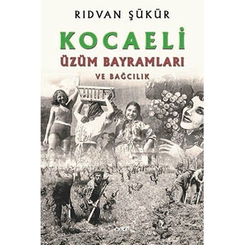 Kocaeli Üzüm Bayramları Ve Bağcılık - Rıdvan Şükür