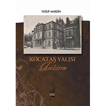 Kocataş Yalısı - Anılarım Yusuf Mardin