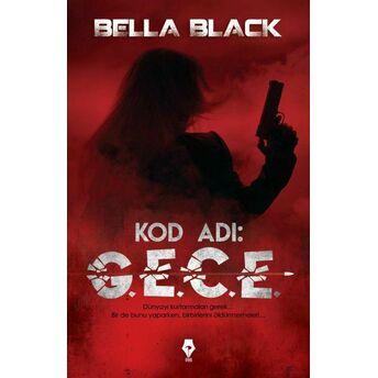 Kod Adı G.e.c.e. Bella Black