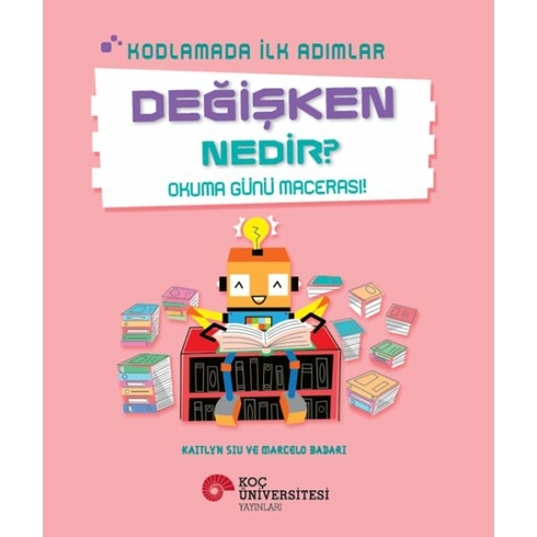 Kodlamada Ilk Adımlar Değişken Nedir? Okuma Günü Macerası! Kaıtlyn Sıu