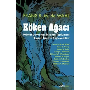 Köken Ağacı - Primat Davranışı Insanın Toplumsal Evrimi Için - Frans B. M. De Waal