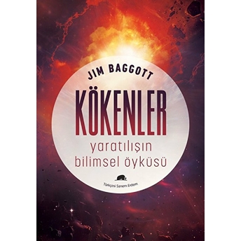 Kökenler: Yaratılışın Bilimsel Öyküsü Jim Baggott