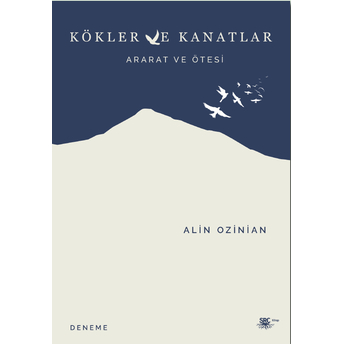 Kökler Ve Kanatlar Alin Ozinian