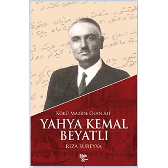 Kökü Mazide Olan Ati: Yahya Kemal Beyatlı