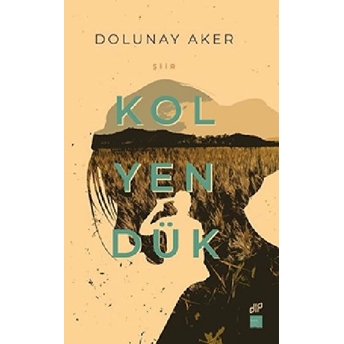 Kol Yen Dük Dolunay Aker