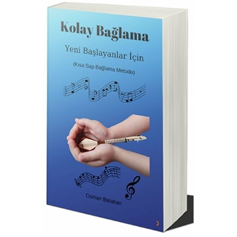 Kolay Bağlama Yeni Başlayanlar Için Kısa Sap Bağlama Metodu Osman Balaban