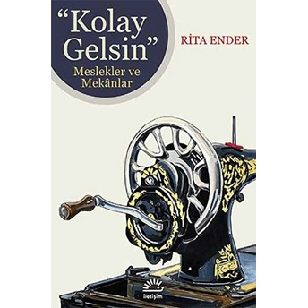 Kolay Gelsin Meslekler Ve Mekanlar Rita Ender