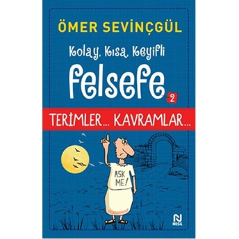 Kolay, Kısa, Keyifli Felsefe - 2 (Teimler-Kavramlar) Ömer Sevinçgül