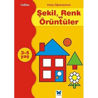 Kolay Öğreniyorum Şekil, Renk Ve Örüntüler (3-5 Yaş) Carol Cornwell