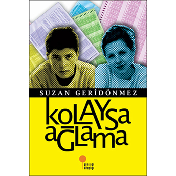 Kolaysa Ağlama Suzan Geridönmez