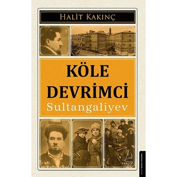 Köle Devrimci Sultangaliyev Halit Kakınç