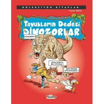 Koleksiyon Kitaplar - Tavukların Dedesi Dinozorlar Fatih Okta