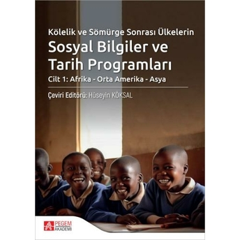 Kölelik Ve Sömürge Sonrası Ülkelerin Sosyal Bilgiler Ve Tarih Programları Hüseyin Köksal