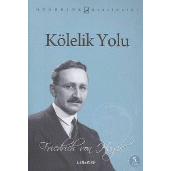 Kölelik Yolu Friedrich A. Von Hayek