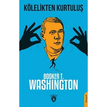 Kölelikten Kurtuluş Booker T. Washington